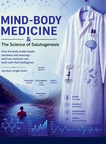 MIND BODY MEDICINE and The Science of Salutogenesis