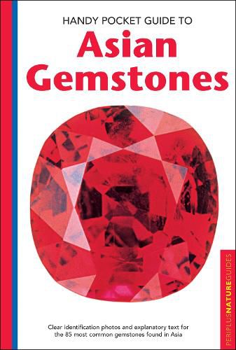 Cover image for Handy Pocket Guide to Asian Gemstones: Clear identification photos & explanatory text for the 85 most common gemstones found in Asia