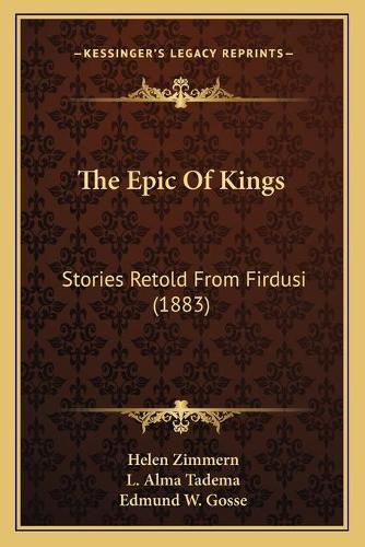 The Epic of Kings: Stories Retold from Firdusi (1883)