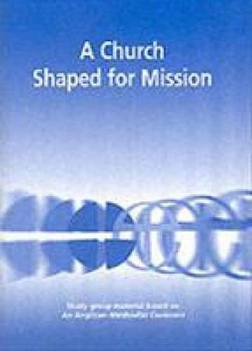 Cover image for A Church Shaped for Mission: Group Study Material Based on the Anglican-Methodist Covenant