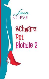 Cover image for Schwarz Rot Blondie 2: Versoehnungen, Amnesie und Todesfalle