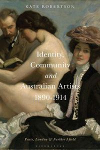 Cover image for Identity, Community and Australian Artists, 1890-1914: Paris, London and Further Afield