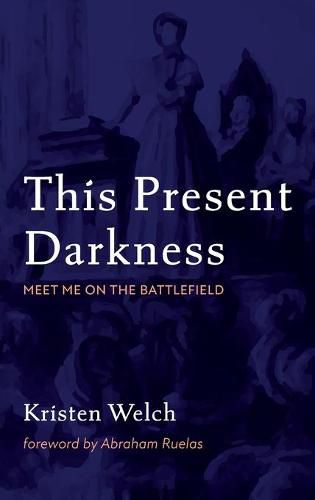 This Present Darkness: Meet Me on the Battlefield