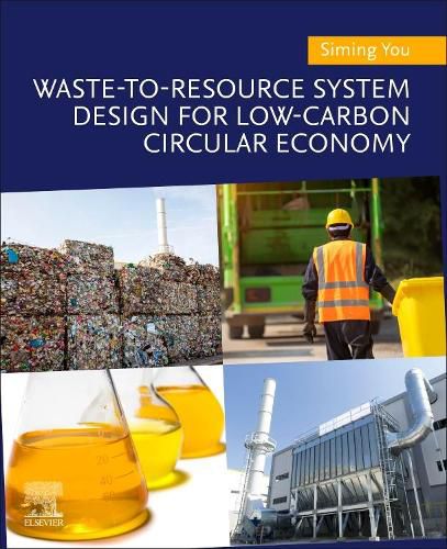 Cover image for Waste-to-Resource System Design for Low-Carbon Circular Economy