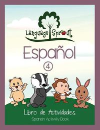 Cover image for Language Sprout Spanish Workbook: Level Four