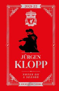 Cover image for Jurgen Klopp Notes On A Season 2021/2022: Journey Hunters