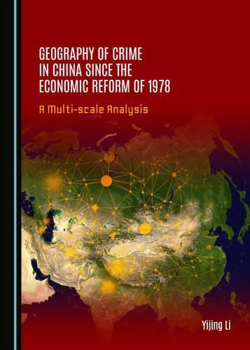 Cover image for Geography of Crime in China since the Economic Reform of 1978: A Multi-scale Analysis