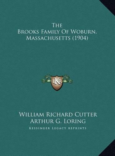 The Brooks Family of Woburn, Massachusetts (1904)