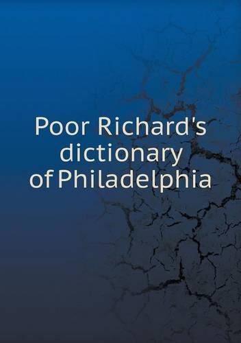 Poor Richard's dictionary of Philadelphia