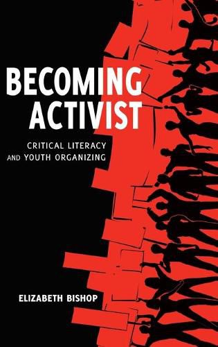 Cover image for Becoming Activist: Critical Literacy and Youth Organizing