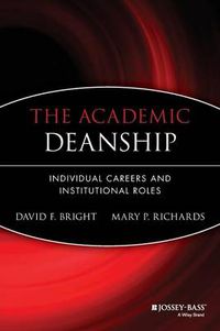 Cover image for The Academic Deanship: Individual Careers and Institutional Roles