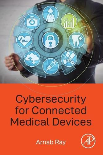 Cover image for Cybersecurity for Connected Medical Devices