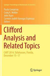 Cover image for Clifford Analysis and Related Topics: In Honor of Paul A. M. Dirac, CART 2014, Tallahassee, Florida, December 15-17