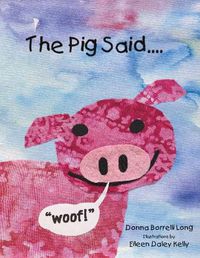 Cover image for The Pig Said Woof!