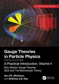 Cover image for Gauge Theories in Particle Physics, 40th Anniversary Edition: A Practical Introduction, Volume 2