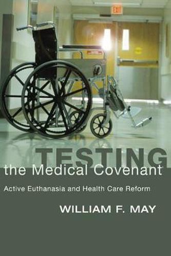 Testing the Medical Covenant: Active Euthanasia and Health Care Reform