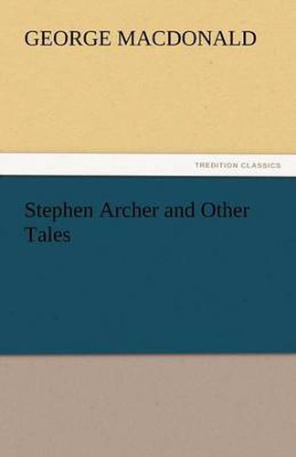 Cover image for Stephen Archer and Other Tales