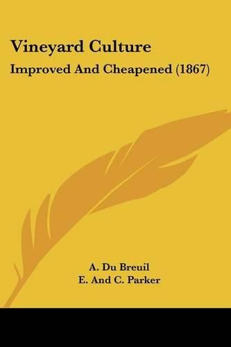 Cover image for Vineyard Culture: Improved and Cheapened (1867)