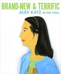Cover image for Brand-New and Terrific: Alex Katz in the 1950s