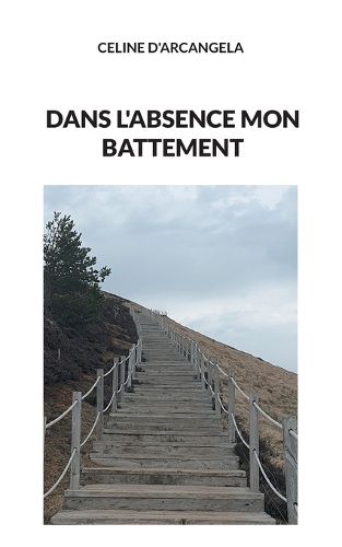 Cover image for Dans l'absence mon battement