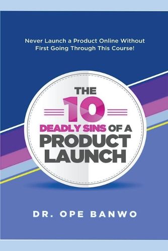 10 Deadly Sins Of a Product Launch