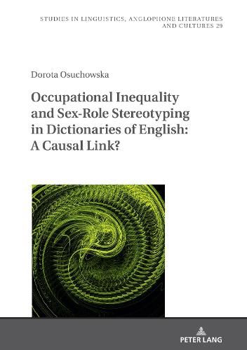 Cover image for Occupational Inequality and Sex-Role Stereotyping in Dictionaries of English: A Causal Link?