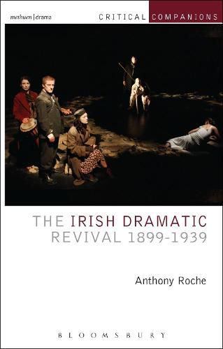 Cover image for The Irish Dramatic Revival 1899-1939