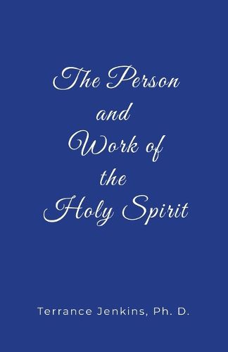 The Person and Work of the Holy Spirit