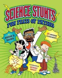 Cover image for Science Stunts: Fun Feats of Physics