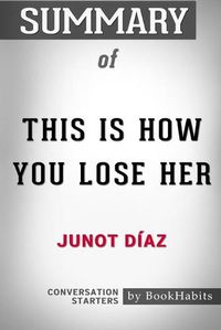 Cover image for Summary of This Is How You Lose Her by Junot Diaz: Conversation Starters