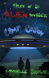 Cover image for Tales of an Alien Invader: Camp Orion