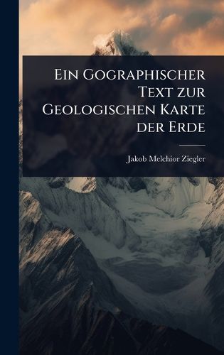 Cover image for Ein Gographischer Text zur Geologischen Karte der Erde