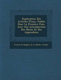 Cover image for Explication Des Articles D'Issy: Publi E Pour La Premi Re Fois, Avec Une Introduction Des Notes Et Des Appendices