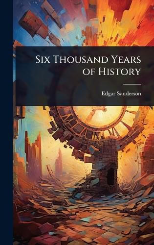 Cover image for Six Thousand Years of History