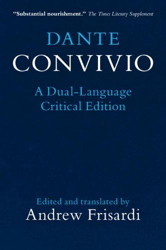 Dante: Convivio: A Dual-Language Critical Edition