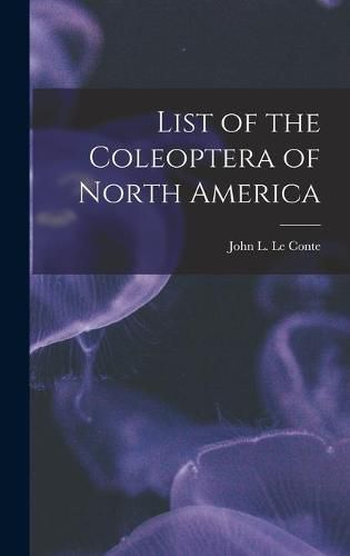 Cover image for List of the Coleoptera of North America [microform]