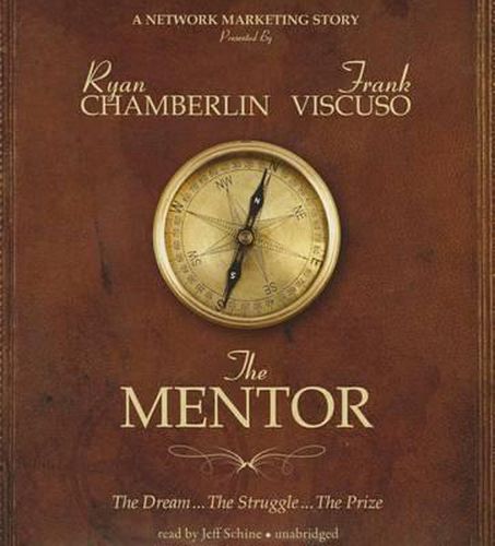 The Mentor: The Dream, the Struggle, the Prize