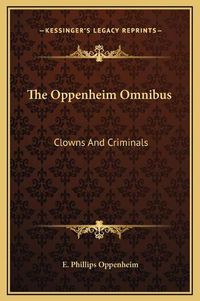 Cover image for The Oppenheim Omnibus: Clowns and Criminals