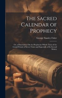 Cover image for The Sacred Calendar of Prophecy