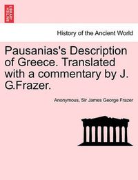 Cover image for Pausanias's Description of Greece. Translated with a Commentary by J. G.Frazer. Vol. IV.