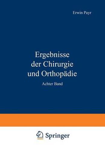 Ergebnisse Der Chirurgie Und Orthopadie: Achter Band