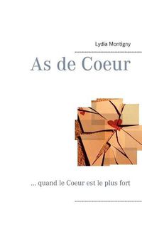 Cover image for as de coeur: ... quand le coeur est le plus fort