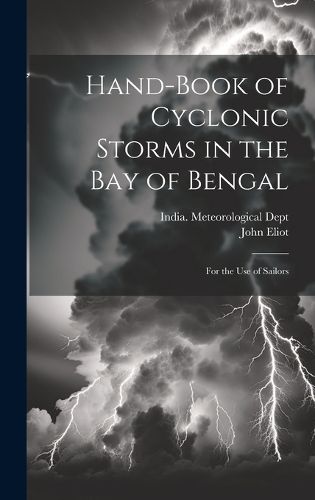 Cover image for Hand-Book of Cyclonic Storms in the Bay of Bengal