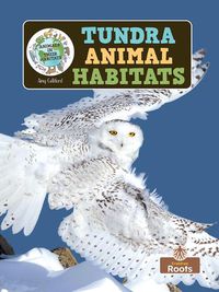 Cover image for Tundra Animal Habitats