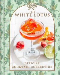 Cover image for The White Lotus Official Cocktail Collection