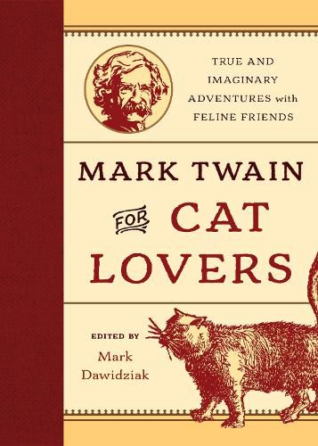 Cover image for Mark Twain for Cat Lovers: True and Imaginary Adventures with Feline Friends