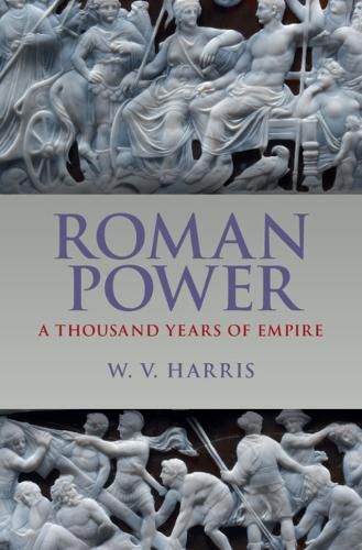 Cover image for Roman Power: A Thousand Years of Empire