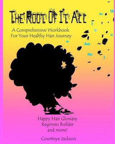 Cover image for The Root Of It All: A healthy hair regimen and activity guide