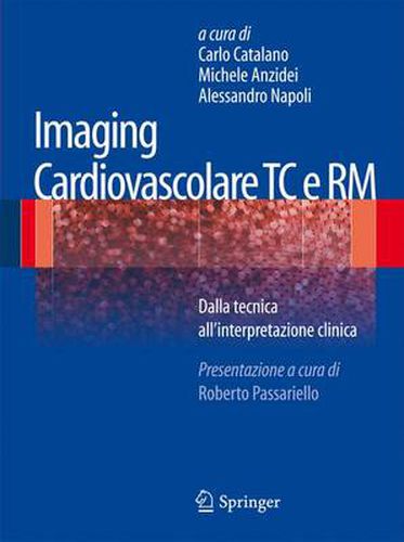 Cover image for Imaging Cardiovascolare Tc E Rm: Dalla Tecnica All'interpretazione Clinica