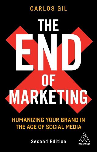 Cover image for The End of Marketing: Humanizing Your Brand in the Age of Social Media